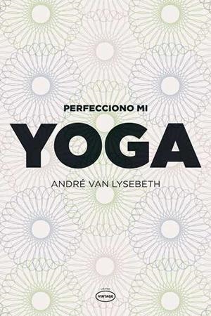 PERFECCIONO MI YOGA Vintage | 9788479537111 | VAN LYSEBETH ANDRE | Llibres Parcir | Llibreria Parcir | Llibreria online de Manresa | Comprar llibres en català i castellà online
