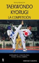 TAEKWONDO KYORUGI - LA COMPETICION | 9788425513763 | KYONG MYONG LEE | Llibres Parcir | Librería Parcir | Librería online de Manresa | Comprar libros en catalán y castellano online