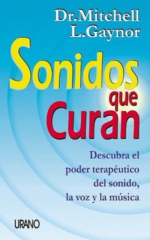 SONIDOS QUE CURAN | 9788479533779 | MITCHELL - GAYNOR | Llibres Parcir | Librería Parcir | Librería online de Manresa | Comprar libros en catalán y castellano online