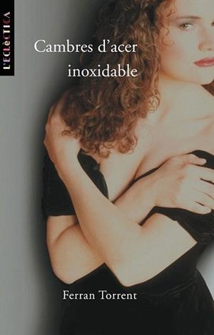 CAMBRES D'ACER INOXIDABLE | 9788476606117 | TORRENT FERRAN | Llibres Parcir | Llibreria Parcir | Llibreria online de Manresa | Comprar llibres en català i castellà online