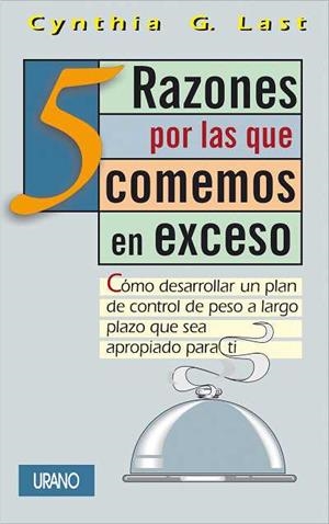 5 RAZONES POR LAS QUE COMEMOS EN EXCESO | 9788479533618 | CUNTHIA LAST | Llibres Parcir | Librería Parcir | Librería online de Manresa | Comprar libros en catalán y castellano online