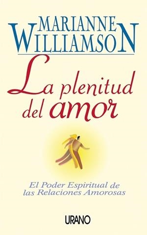 LA PLENITUD DEL AMOR | 9788479534271 | MARIANNE WILLIAMSON | Llibres Parcir | Llibreria Parcir | Llibreria online de Manresa | Comprar llibres en català i castellà online