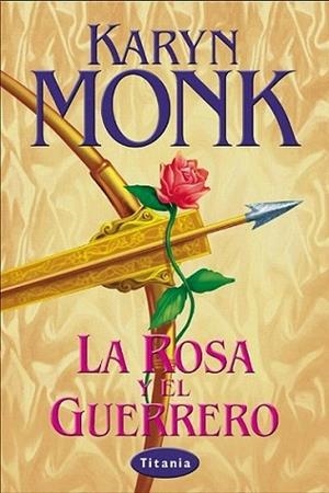 LA ROSA Y EL GUERRERO | 9788479534653 | KARYN MONK | Llibres Parcir | Librería Parcir | Librería online de Manresa | Comprar libros en catalán y castellano online