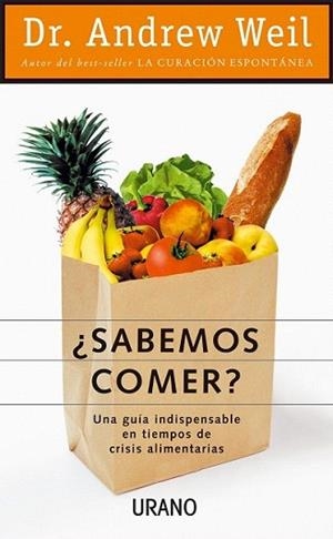 SABEMOS COMER? | 9788479534707 | ANDREW WEIL | Llibres Parcir | Llibreria Parcir | Llibreria online de Manresa | Comprar llibres en català i castellà online