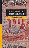 NAUS DRAC AL MEDITERRANI | 9788424682453 | GUILLAMON | Llibres Parcir | Llibreria Parcir | Llibreria online de Manresa | Comprar llibres en català i castellà online