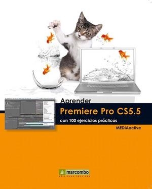 Aprender Premiere Pro CS5.5 con 100 ejercicios prácticos | 9788426717665 | MEDIAactive | Llibres Parcir | Librería Parcir | Librería online de Manresa | Comprar libros en catalán y castellano online