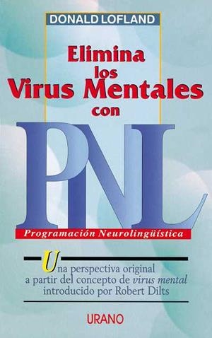 ELIMINA LOS VIRUS MENTALES CON PNL | 9788479532055 | LOFLAND | Llibres Parcir | Librería Parcir | Librería online de Manresa | Comprar libros en catalán y castellano online