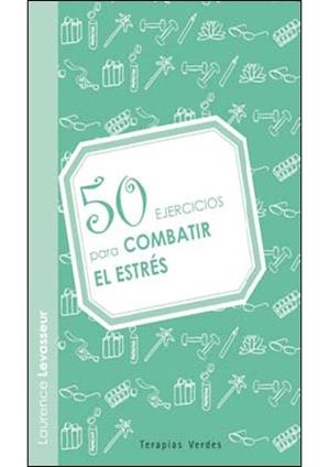50 ejercicios para combatir el estres | 9788492716647 | Levasseur, Laurence | Llibres Parcir | Llibreria Parcir | Llibreria online de Manresa | Comprar llibres en català i castellà online