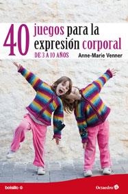 40 juegos para la expresión corporal | 9788499212517 | Venner, Anne-Marie | Llibres Parcir | Librería Parcir | Librería online de Manresa | Comprar libros en catalán y castellano online