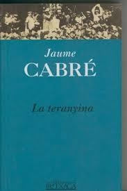 LA TERANYINA | 9788440692320 | JAUME CABRE | Llibres Parcir | Llibreria Parcir | Llibreria online de Manresa | Comprar llibres en català i castellà online