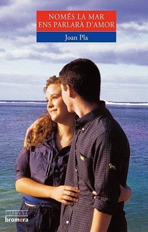 NOMES LA MAR ENS PARLARA | 9788476604373 | PLA | Llibres Parcir | Llibreria Parcir | Llibreria online de Manresa | Comprar llibres en català i castellà online